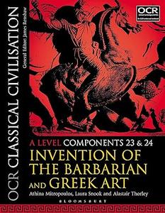 OCR Classical Civilisation A Level Components 23 and 24 Invention of the Barbarian and Greek Art