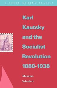 Karl Kautsky and the Socialist Revolution 1880–1938