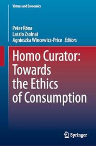 Homo Curator Towards the Ethics of Consumption