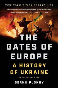 The Gates of Europe A History of Ukraine, Revised Edition