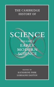 The Cambridge History of Science, Volume 3. Early Modern Science
