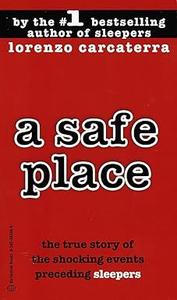 A Safe Place  The True Story of a Father,a Son,a Murder