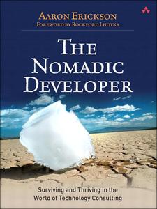 The Nomadic Developer Surviving and Thriving in the World of Technology Consulting