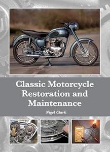 Classic Motorcycle Restoration and Maintenance (2024)