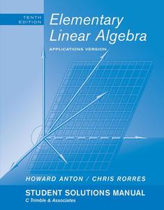 Elementary linear algebra, applications version student solutions manual