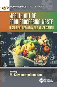 Wealth out of Food Processing Waste Ingredient Recovery and Valorization