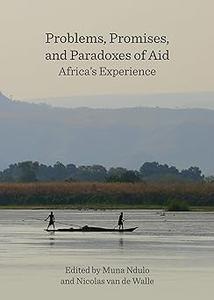 Problems, Promises, and Paradoxes of Aid Africa’s Experience