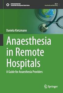 Anaesthesia in Remote Hospitals A Guide for Anaesthesia Providers