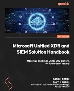 Microsoft Unified XDR and SIEM Solution Handbook