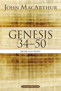 Genesis 34 to 50 Jacob and Egypt (MacArthur Bible Studies)