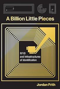 A Billion Little Pieces RFID and Infrastructures of Identification