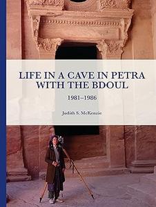 Life in a Cave in Petra With the Bdoul, 1981–1986