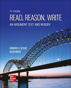 Read, Reason, Write An Argument Text and Reader, 13th Edition