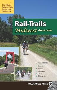 Rail–Trails Midwest Great Lakes Illinois, Indiana, Michigan, Ohio and Wisconsin