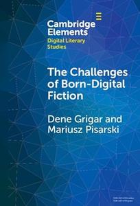 The Challenges of Born–Digital Fiction Editions, Translations, and Emulations