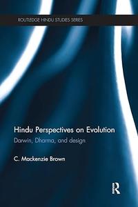 Hindu Perspectives on Evolution Darwin, Dharma, and Design