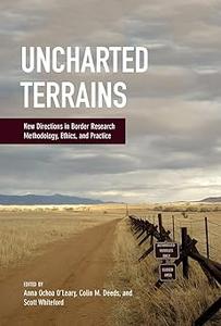 Uncharted Terrains New Directions in Border Research Methodology, Ethics, and Practice