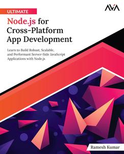 Ultimate Node.js for Cross–Platform App Development
