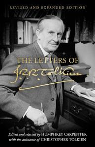 The Letters of J.R.R. Tolkien Revised and Expanded Edition