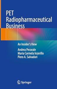 PET Radiopharmaceutical Business An Insider’s View