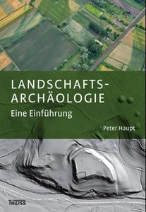Landschaftsarchäologie Eine Einführung