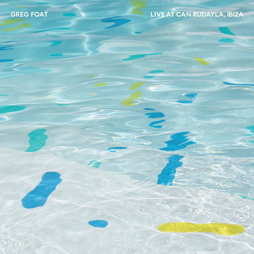 Greg Foat - Live at Can Rudayla, Ibiza (2024) FLAC