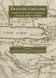 Fresche Fontanis Studies in the Culture of Medieval and Early Modern Scotland