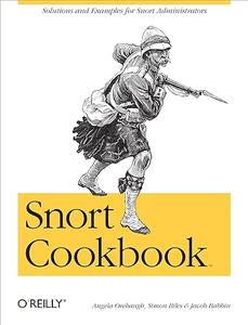 Snort Cookbook Solutions and Examples for Snort Administrators