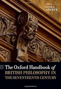 The Oxford Handbook of British Philosophy in the Seventeenth Century
