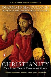 Christianity The First Three Thousand Years