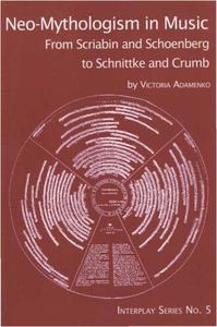 Neo–mythologism in music  from Scriabin and Schoenberg to Schnittke and Crumb