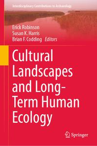 Cultural Landscapes and Long–Term Human Ecology