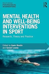 Mental Health and Well–being Interventions in Sport Research, Theory and Practice