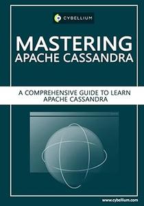 Mastering Apache Cassandra A Comprehensive Guide to Learn Apache Cassandra