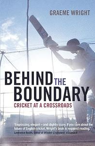 Behind the Boundary Cricket at a Crossroads