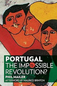 Portugal The Impossible Revolution