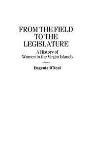From the Field to the Legislature A History of Women in the Virgin Islands