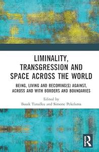 Liminality, Transgression and Space Across the World
