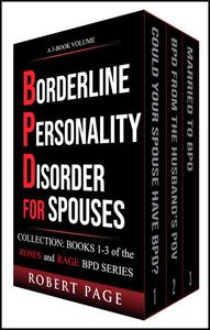 Borderline Personality Disorder for Spouses–Collection Books 1–3 of the Roses and Rage BPD Series