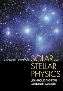 A Concise History of Solar and Stellar Physics (2024)