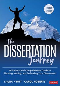 The Dissertation Journey A Practical and Comprehensive Guide to Planning, Writing, and Defending Your Dissertation, 4th Editio