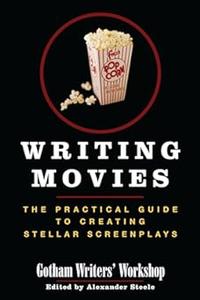 Writing Movies The Practical Guide to Creating Stellar Screenplays (2024)
