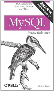 MySQL Pocket Reference SQL Statements, Functions and Utilities and more