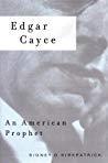 Edgar Cayce An American Prophet