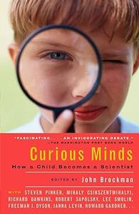 Curious Minds How a Child Becomes a Scientist