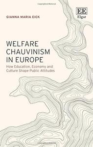 Welfare Chauvinism in Europe How Education, Economy and Culture Shape Public Attitudes