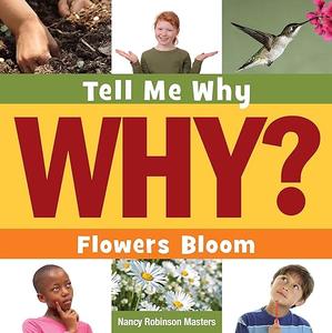 Flowers Bloom (Tell Me Why Library)
