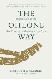 The Ohlone Way Indian Life in the San Francisco–Monterey Bay Area