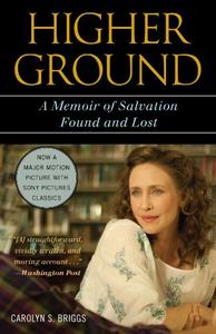 Higher Ground A Memoir of Salvation Found and Lost