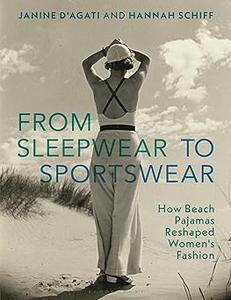 From Sleepwear to Sportswear How Beach Pajamas Reshaped Women's Fashion (EPUB)
